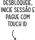 Desbloqueie, inicie sess?o e pague com Touch ID