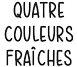 Quatre couleurs fra?ches