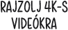 RAJZOLJ 4K-S VIDEóKRA