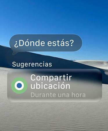 Un mensaje translúcido que dice ?Dónde estás?, y debajo se ve la palabra Sugerencias con una acción inteligente para compartir la ubicación durante una hora
