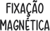 fixa??o magnética