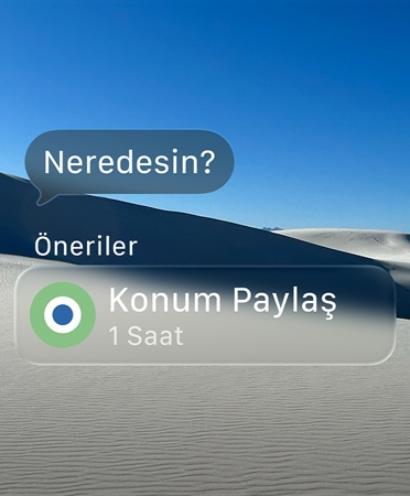 Yar? saydam “Neredesin?” mesaj? ve alt?nda ?nerilenler k?sm?nda “1 saat boyunca Konumu Payla?” yazan ak?ll? bir eylem yer al?yor